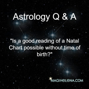 Astrology Q&A No Birth Time (Magi Astrology)