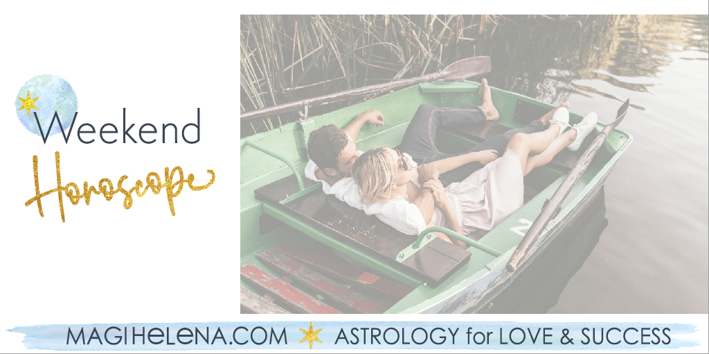 Weekend Astrology Horoscope Magi Astrology Magi Helena Weekend Horoscope