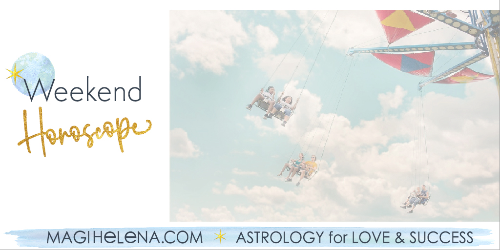 Weekend Astrology Horoscope Magi Astrology Magi Helena Weekend Horoscope